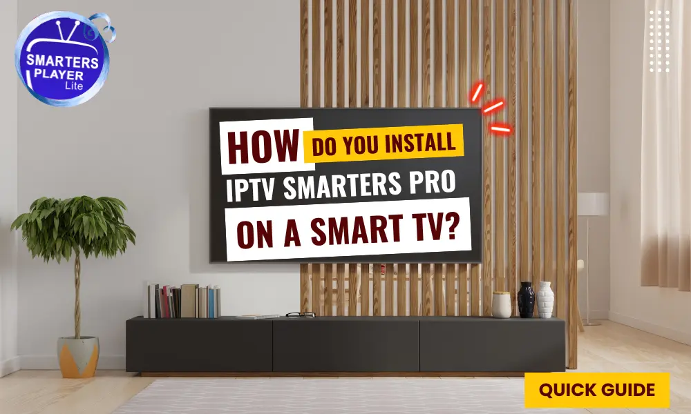 How do you install IPTV Smarters Pro on a Smart TV