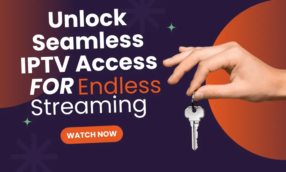 Unlock Seamless IPTV Access for Endless Streaming